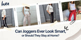 Can Joggers Ever Look Smart, or Should They Stay at Home?