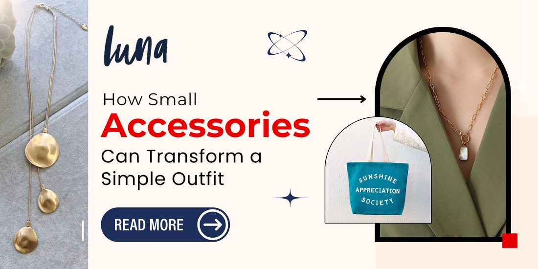 How Small Accessories Can Transform a Simple Outfit