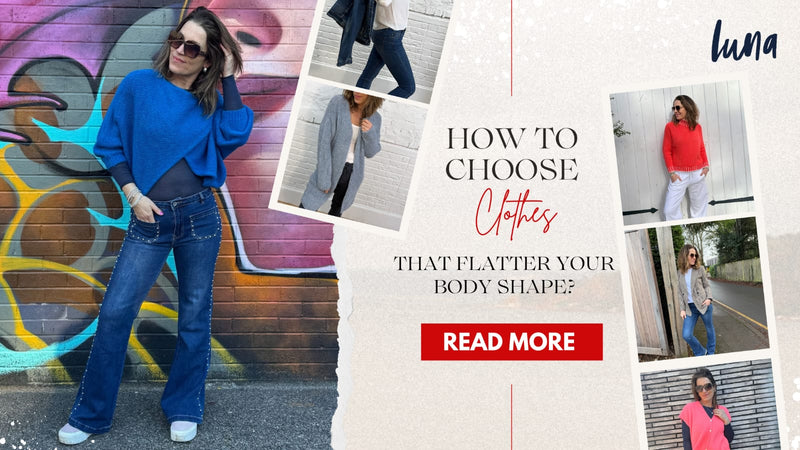 How to Choose Clothes That Flatter Your Body Shape?