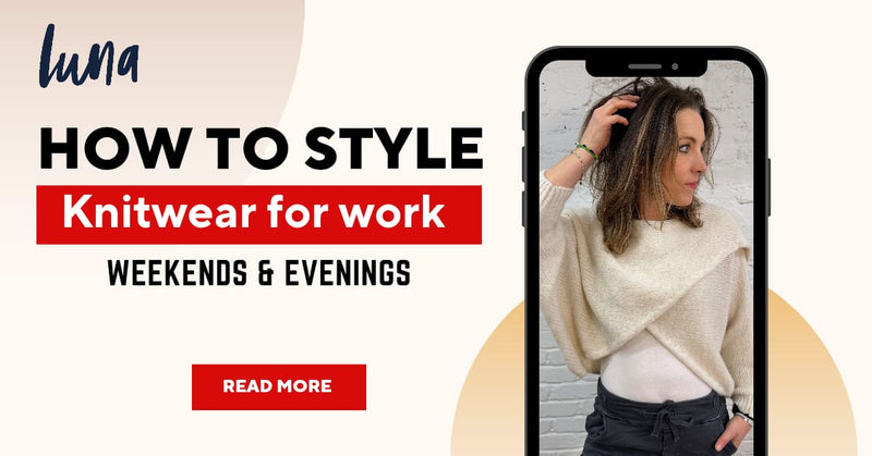 How to Style Knitwear for Work, Weekends & Evenings?