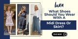 What Shoes Should You Wear with a Midi Dress or Skirt?